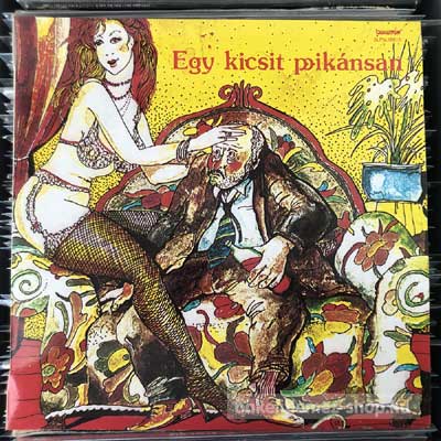 Various Egy Kicsit Pikánsan (LP, Album) (vinyl) bakelit lemez Various - Egy Kicsit Pikánsan (LP, Album) (vinyl) bakelit lemez