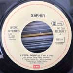 Saphir  I Feel Good (I Feel Fine)  (7", Single)