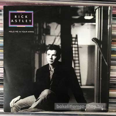 Rick Astley - Hold Me In Your Arms  (7", Single) (vinyl) bakelit lemez