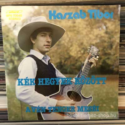 Kaszab Tibor - Kék Hegyek Között - A Vén Tenger Meséi  (7", Single) (vinyl) bakelit lemez