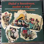 Various - Dalol A Kaszárnya, Mulat A Nép!
