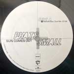 Phats & Small  Sun Comes Out  (12")
