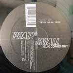 Phats & Small  Sun Comes Out  (12")