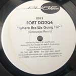 Fort Dodge  Where Are We Going To  (12")