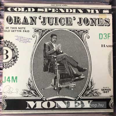 Oran Juice Jones - Cold Spendin My Money  (12") (vinyl) bakelit lemez