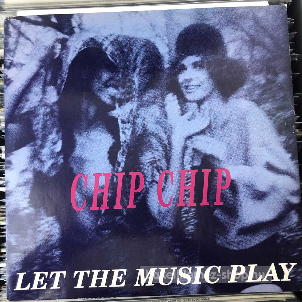Chip Chip - Let The Music Play