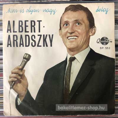 Albert Flórián - Aradszky László - Nem is Olyan Nagy Dolog  (7", Single) (vinyl) bakelit lemez