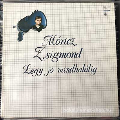 Móricz Zsigmond - Légy Jó Mindhalálig  (LP, Album, Mono) (vinyl) bakelit lemez