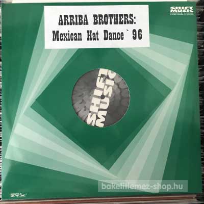 Arriba Brothers - Mexican Hat Dance 96  (12") (vinyl) bakelit lemez