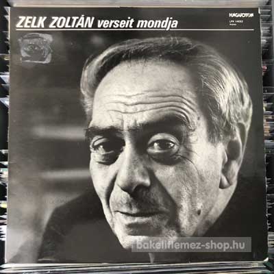 Zelk Zoltán - Zelk Zoltán Verseit Mondja  LP (vinyl) bakelit lemez