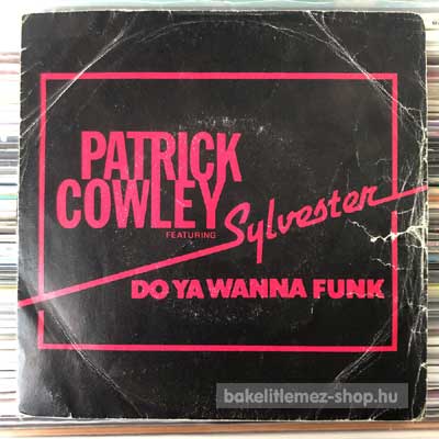 Patrick Cowley Featuring Sylvester - Do Ya Wanna Funk  (7") (vinyl) bakelit lemez