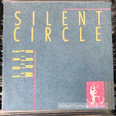 Silent Circle - Love Is Just A Word  (12", Maxi) (vinyl) bakelit lemez