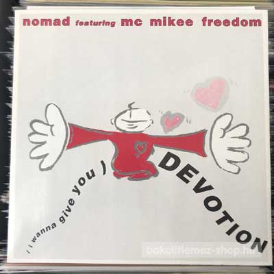 Nomad Featuring MC Mikee Freedom - (I Wanna Give You) Devotion  (12") (vinyl) bakelit lemez