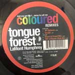 Tongue Forest Feat. LaMont Humphrey  And You Got The F... Nerve To Call Me Coloured  (12")