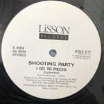 Shooting Party  I Go To Pieces  (12", Single)