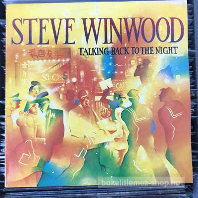 Steve Winwood - Talking Back To The Night  (LP, Album) (vinyl) bakelit lemez