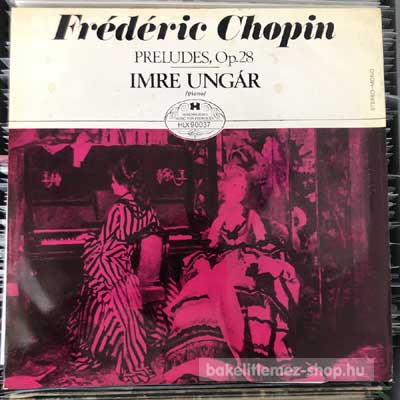 Chopin - Ungár Imre -24 Preludes  LP (vinyl) bakelit lemez
