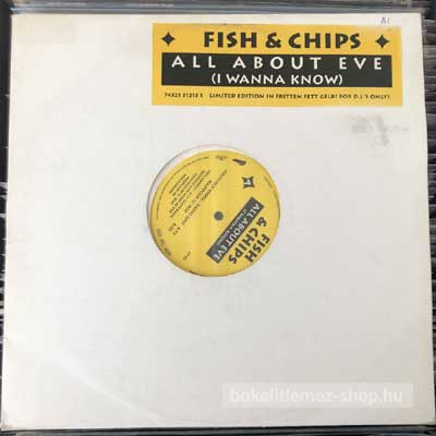 Fish & Chips - All About Eve (I Wanna Know)  (12", Lim, Yell) (vinyl) bakelit lemez