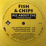 Fish & Chips  All About Eve (I Wanna Know)  (12", Lim, Yell)