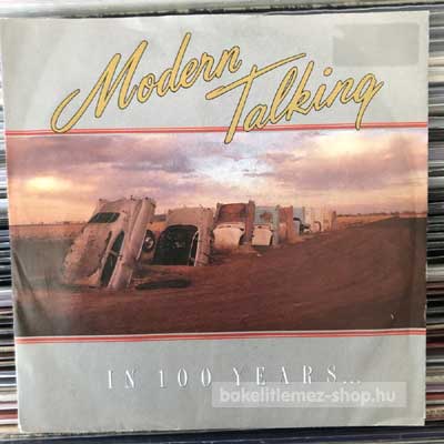 Modern Talking - In 100 Years  (7", Single) (vinyl) bakelit lemez