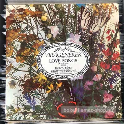 Béres Ferenc - Virágénekek (Love Songs)  (LP, Album, Gat) (vinyl) bakelit lemez