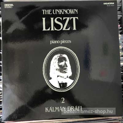 Liszt, Kálmán Dráfi - The Unknown Liszt - Piano Pieces 2  LP (vinyl) bakelit lemez