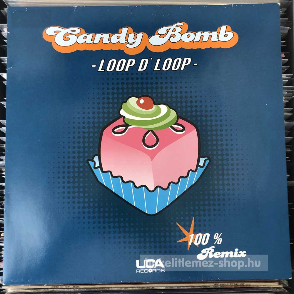 Candy Bomb - Loop D Loop (100% Remix)
