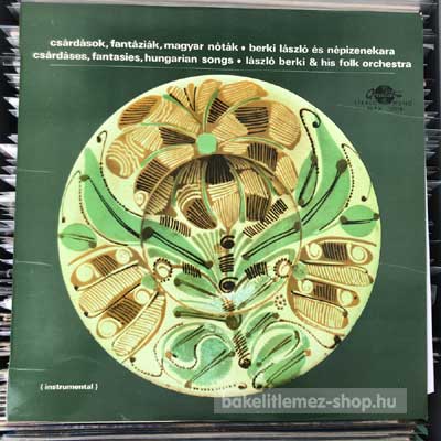 Berki László És Népizenekara - Csárdások, Fantáziák, Magyar Nóták  (LP, Album) (vinyl) bakelit lemez