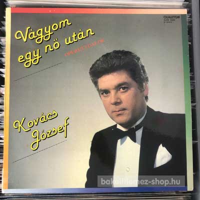 Kovács József - Vágyom Egy Nő Után - Operettdalok  (LP, Album) (vinyl) bakelit lemez