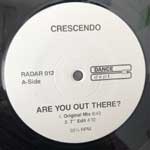 Crescendo  Are You Out There?  (12")
