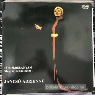 Jancsó Adrienne - Földédesanyám Magyar Népköltészet  (LP, Album) (vinyl) bakelit lemez