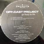 Off-Cast Project  Get Ready For This  (12")