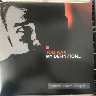 Tom Wax - My Definition...  (12") (vinyl) bakelit lemez