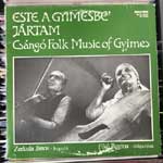 Zerkula János - Fikó Regina - Este A Gyimesbe Jártam - Csángó Folk Music Of Gymes