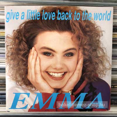 Emma - Give A Little Love Back To The World  (7", Single) (vinyl) bakelit lemez