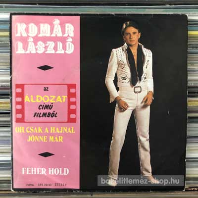 Komár László - Óh, Csak A Hajnal Jönne Már - Fehér Hold  (7", Single) (vinyl) bakelit lemez
