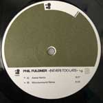 Phil Fuldner  (Never) Too Late  (12")