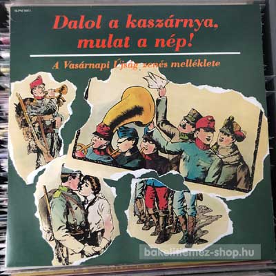 Various - Dalol A Kaszárnya, Mulat A Nép!  (LP, Album, Mono) (vinyl) bakelit lemez