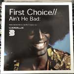 First Choice - Ain t He Bad