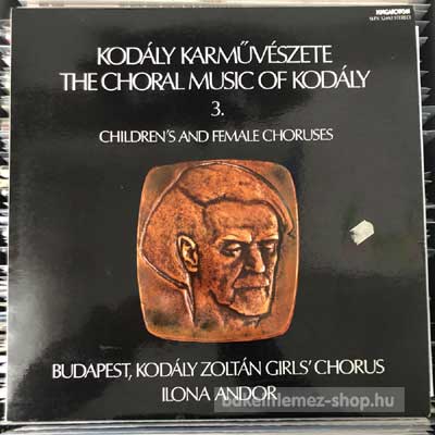 Kodály Zoltán - Children s and Female Choruses  (LP, Album) (vinyl) bakelit lemez
