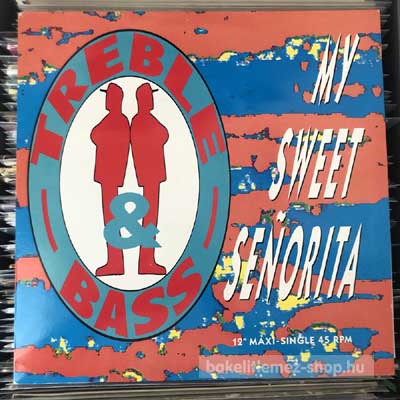 Treble & Bass - My Sweet Senorita  (12", Maxi) (vinyl) bakelit lemez