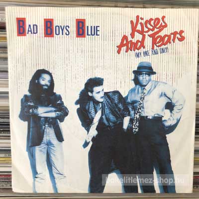 Bad Boys Blue - Kisses And Tears (My One And Only)  (7", Single) (vinyl) bakelit lemez