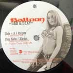 Balloon Bad & Sexy (12", Promo) Balloon Bad & Sexy (12", Promo)