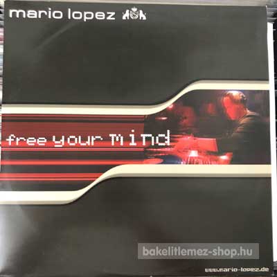 Mario Lopez Free Your Mind (12") (vinyl) bakelit lemez Mario Lopez - Free Your Mind (12") (vinyl) bakelit lemez