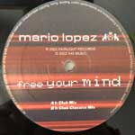 Mario Lopez Free Your Mind (12") Mario Lopez Free Your Mind (12")