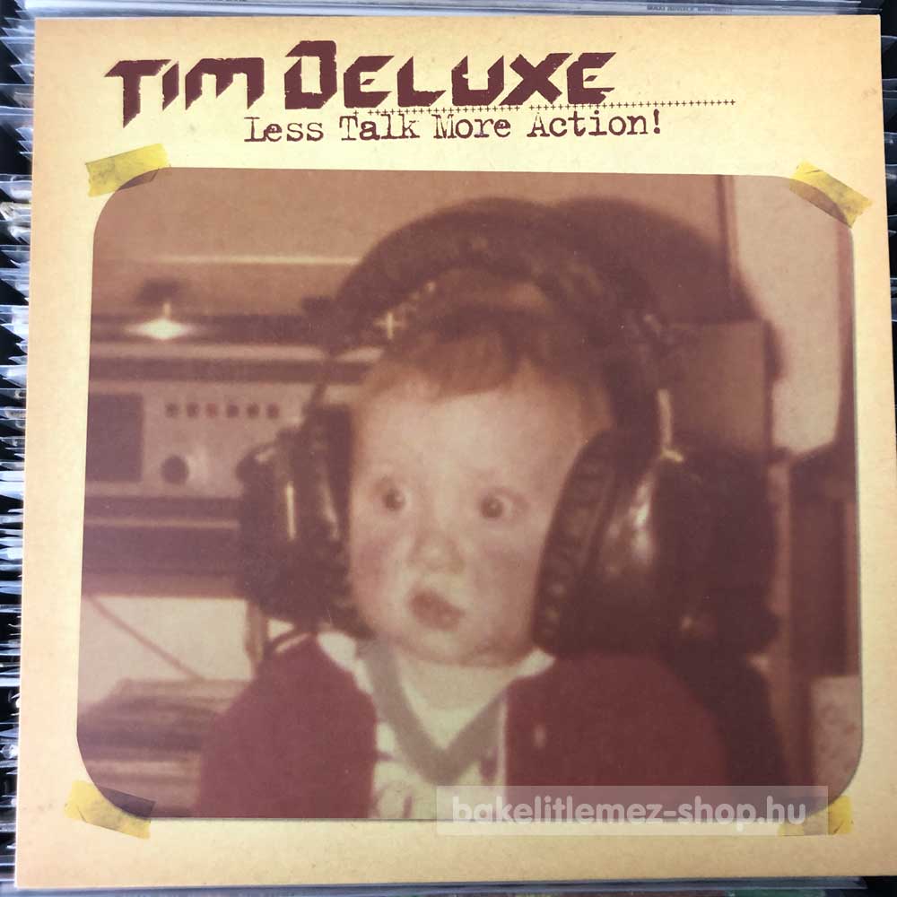 Tim Deluxe - Less Talk More Action!