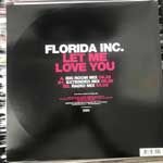 Florida Inc.  Let Me Love You  (12")