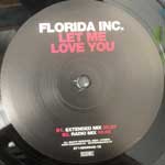 Florida Inc.  Let Me Love You  (12")