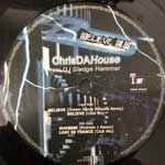 Chris Da House vs. DJ Sledge Hammer  Believe EP  (12", EP)
