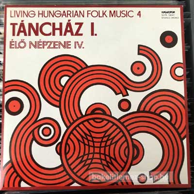 Sebő Együttes, Muzsikás Living Hungarian Folk Music 4 - Táncház I. (LP, Album) (vinyl) bakelit lemez Sebő Együttes, Muzsikás - Living Hungarian Folk Music 4 - Táncház I. (LP, Album) (vinyl) bakelit lemez